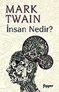 MARK TWAİN İNSAN NEDİR?