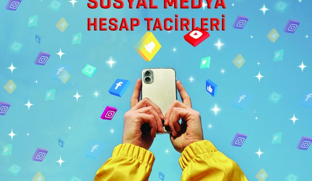 SOSYAL MEDYA  HESAP TACİRLERİ