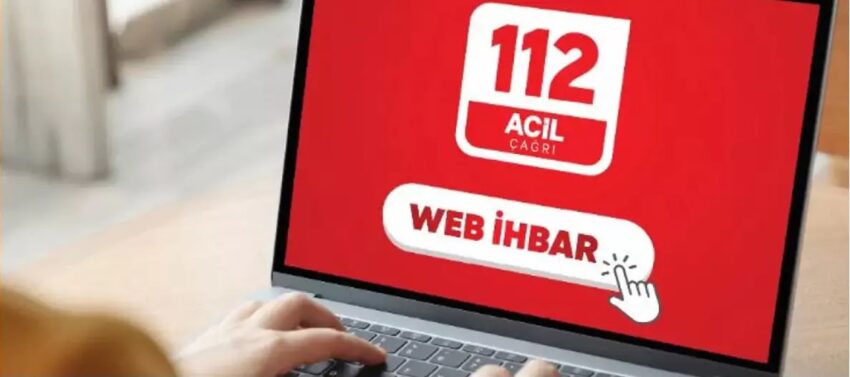 İÇİŞLERİ BAKANLIĞI 112 WEB İHBAR SİSTEMİ İLE YENİ BİR DÖNEME BAŞLADI