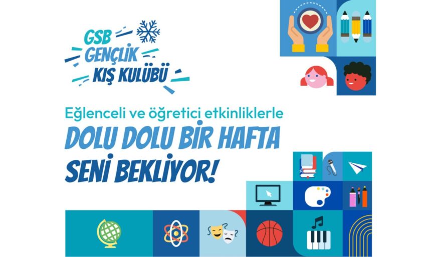 GSB GENÇLİK KIŞ KULÜBÜ’NDEN EĞLENCE VE ÖĞRENME DOLU BİR TATİL