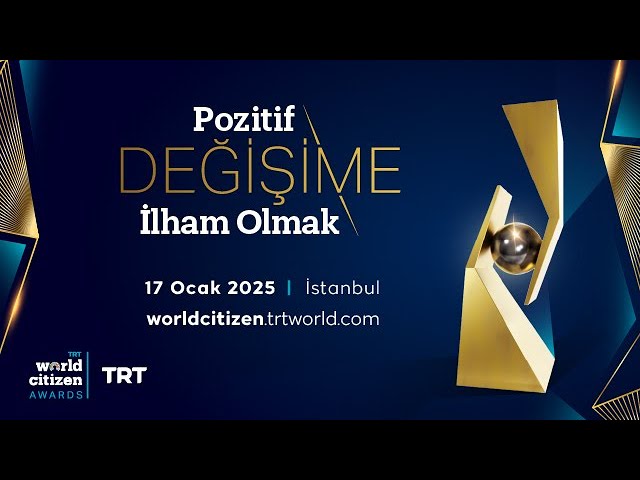 TRT WORLD CITIZEN ÖDÜLLERİ: DÜNYAYA İLHAM VEREN KAHRAMANLAR