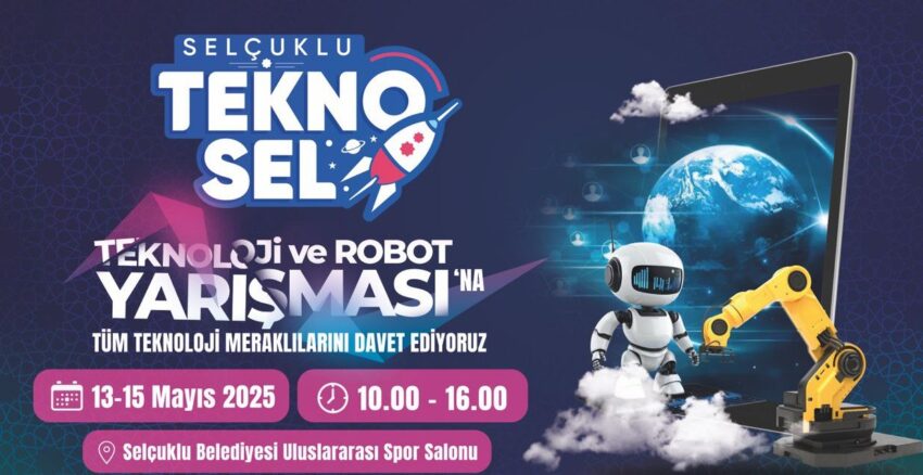 SELÇUKLU TEKNO-SEL TEKNOLOJİ VE ROBOT YARIŞMASI BAŞLIYOR