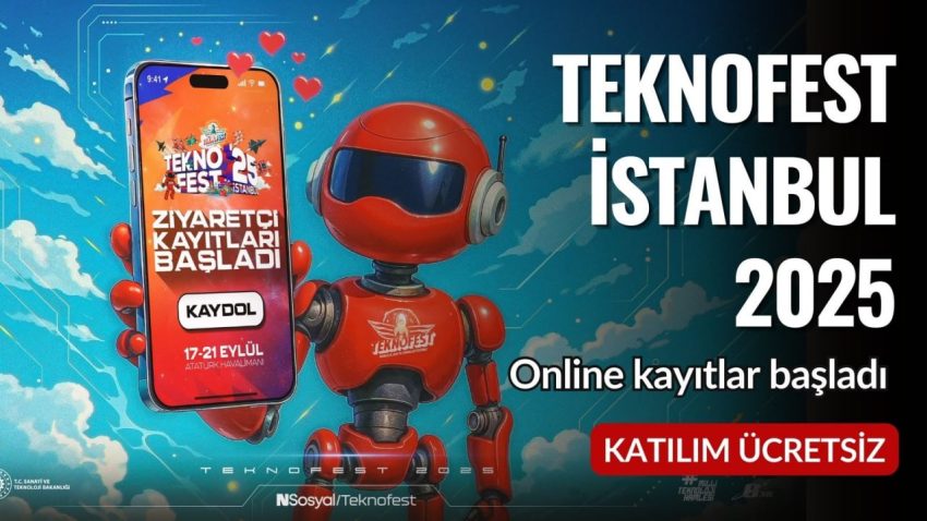TEKNOCOŞKU BAŞLIYOR: TEKNOFEST İSTANBUL 2025 KAPILARINI AÇIYOR