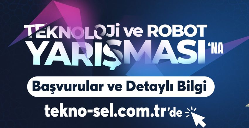 SELÇUKLU’DA TEKNOSEL TEKNOLOJİ VE ROBOT YARIŞMASI HEYECANI 3. KEZ YAŞANACAK