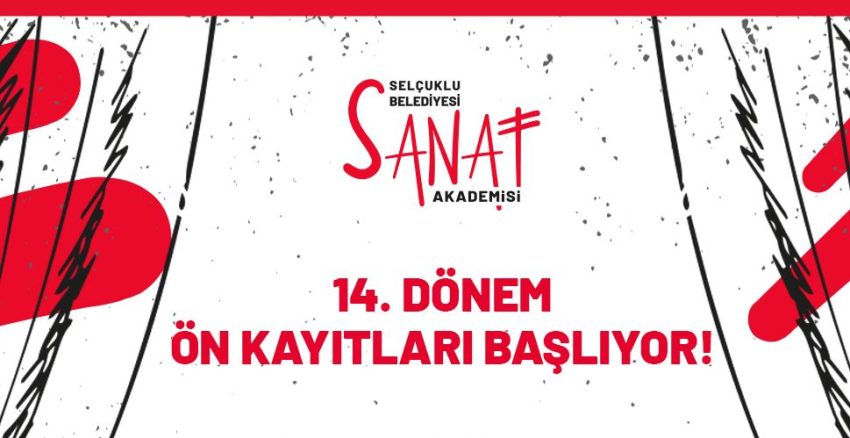 SELÇUKLU SANAT AKADEMİSİ’NDE 14. DÖNEM ÖN KAYITLARI BAŞLADI