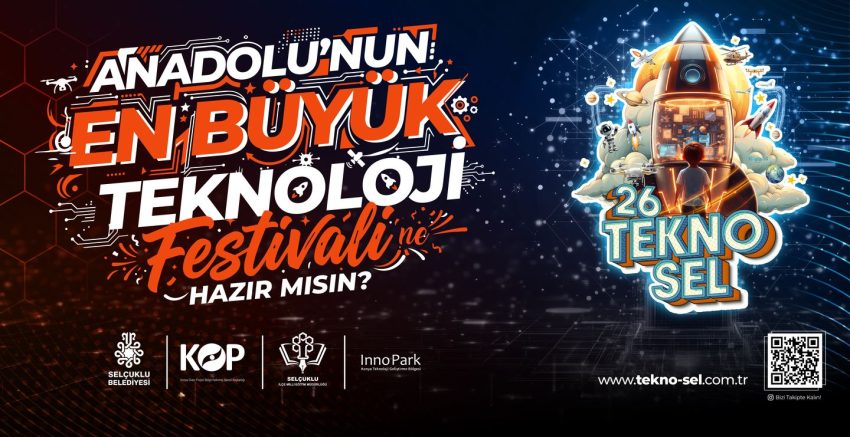 ANADOLU’NUN EN BÜYÜK TEKNOLOJİ FESTİVALİ SELÇUKLU’DA BAŞLIYOR