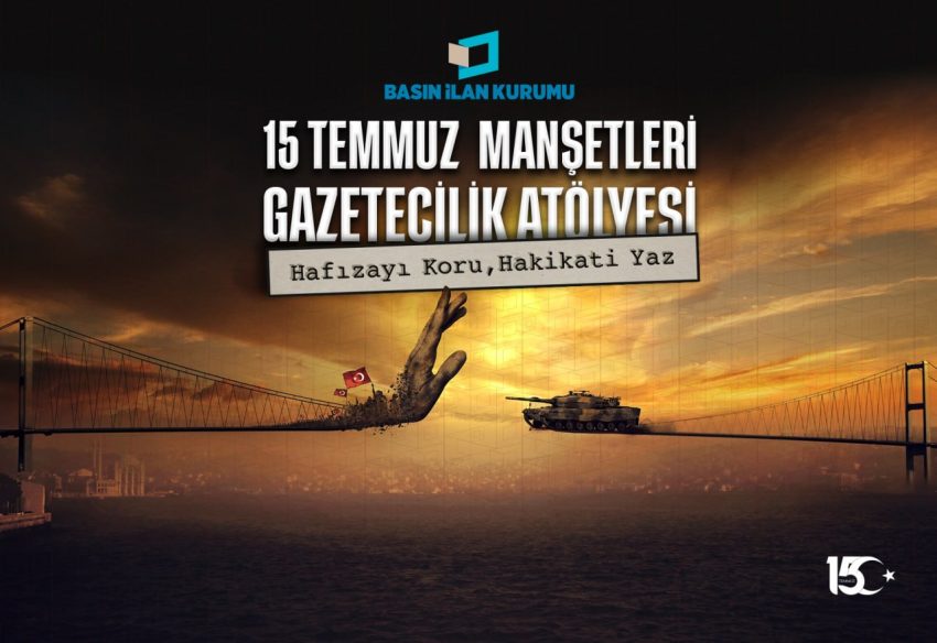 “15 TEMMUZ MANŞETLERİ” ATÖLYESİ GENÇ GAZETECİLERLE BULUŞUYOR